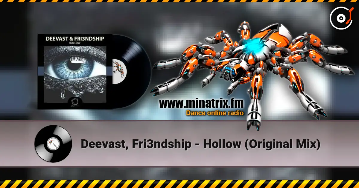 Deevast, Fri3ndship - Hollow (Original Mix) слушать онлайн в высоком качестве | Minatrix.FM