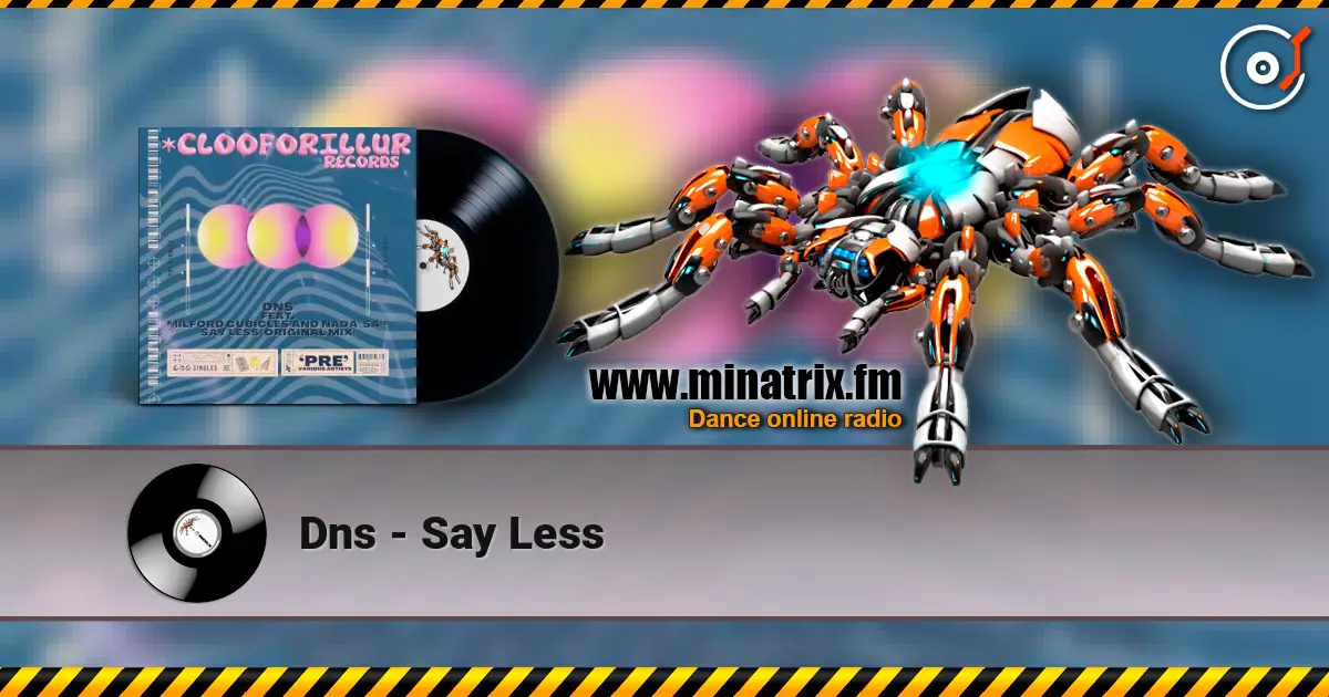 Dns - Say Less écouter en ligne en haute qualité | Minatrix.FM