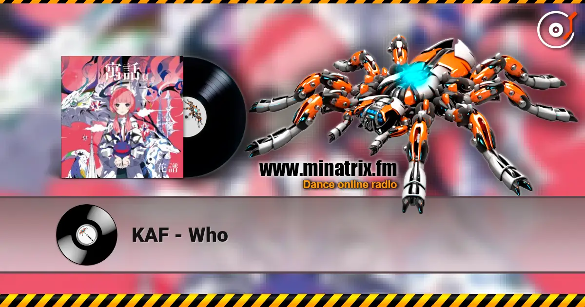 KAF - Who écouter en ligne en haute qualité | Minatrix.FM
