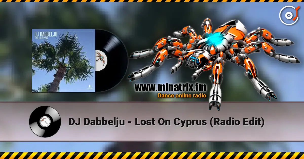 DJ Dabbelju - Lost On Cyprus (Radio Edit) слушать онлайн в высоком качестве | Minatrix.FM
