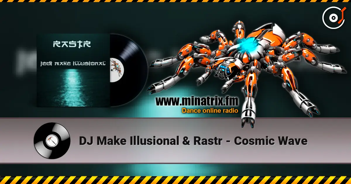 DJ Make Illusional & Rastr - Cosmic Wave слушать онлайн в высоком качестве | Minatrix.FM