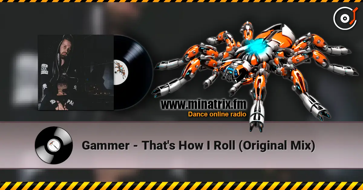 Gammer - That's How I Roll (Original Mix) écouter en ligne en haute qualité | Minatrix.FM