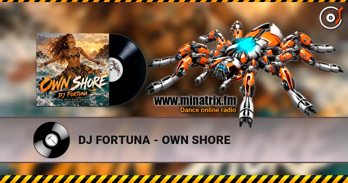 DJ FORTUNA - OWN SHORE escuchar online en alta calidad | Minatrix.FM