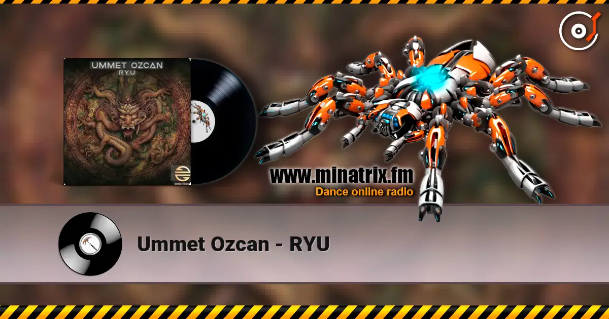 Ummet Ozcan - RYU écouter en ligne en haute qualité | Minatrix.FM