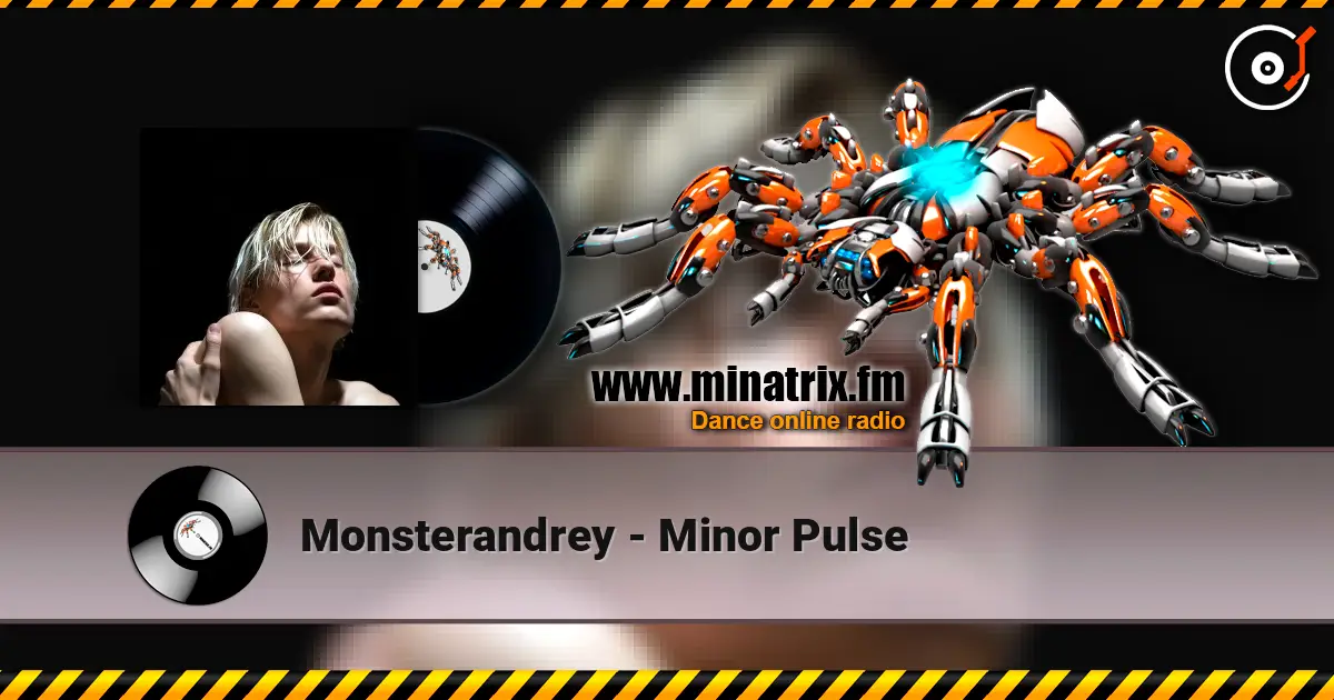 Monsterandrey - Minor Pulse 高品质在线收听 | Minatrix.FM