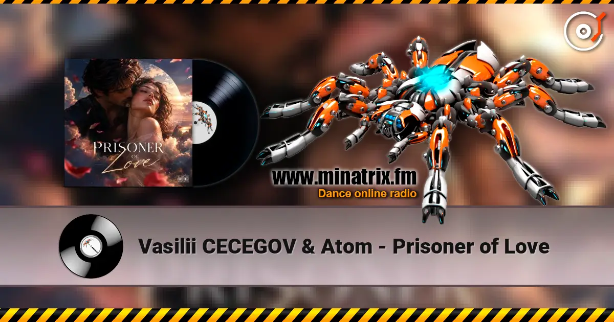 Vasilii CECEGOV & Atom - Prisoner of Love écouter en ligne en haute qualité | Minatrix.FM