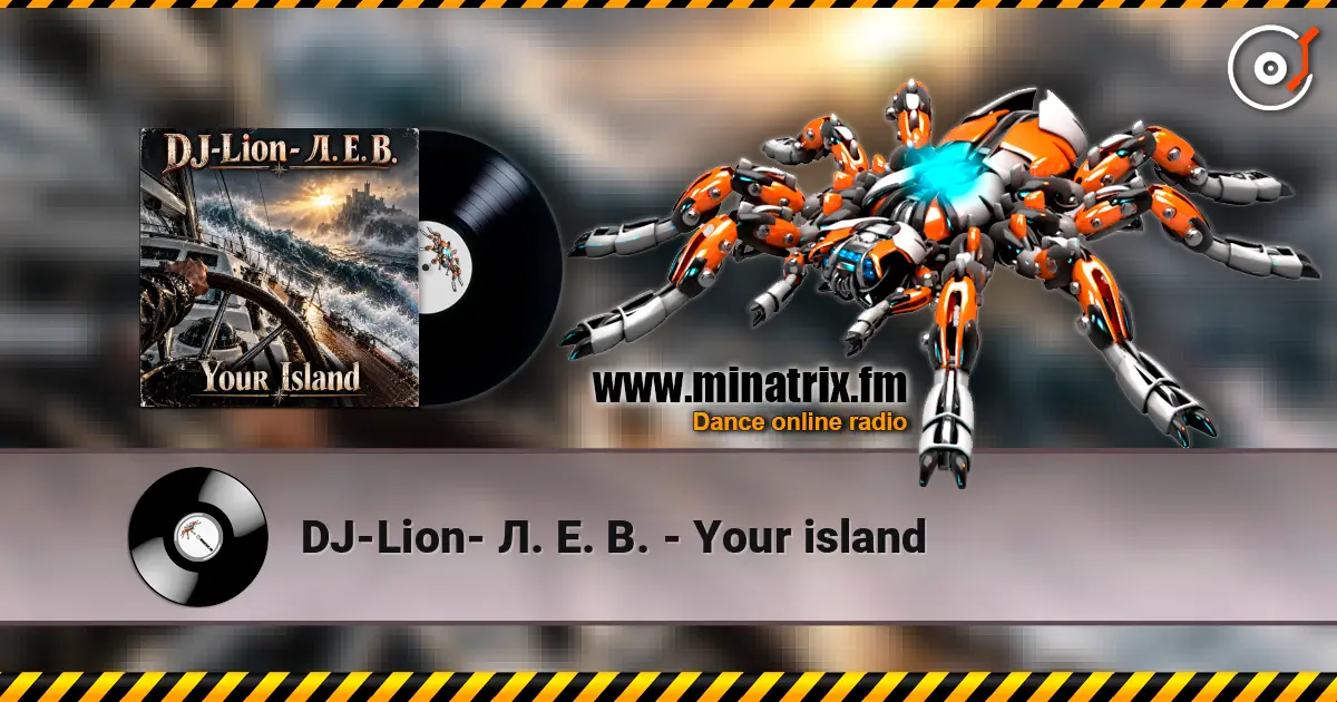 DJ-Lion- Л. Е. В. - Your island слушать онлайн в высоком качестве | Minatrix.FM