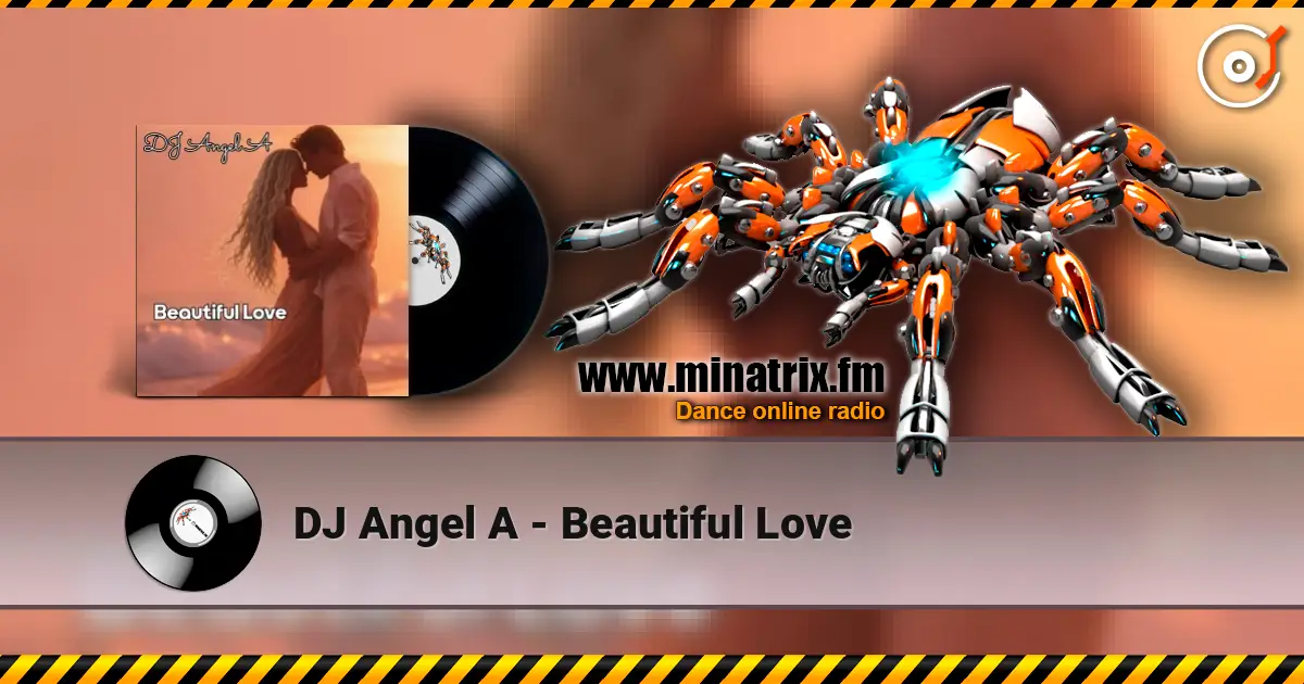 DJ Angel A - Beautiful Love слушать онлайн в высоком качестве | Minatrix.FM