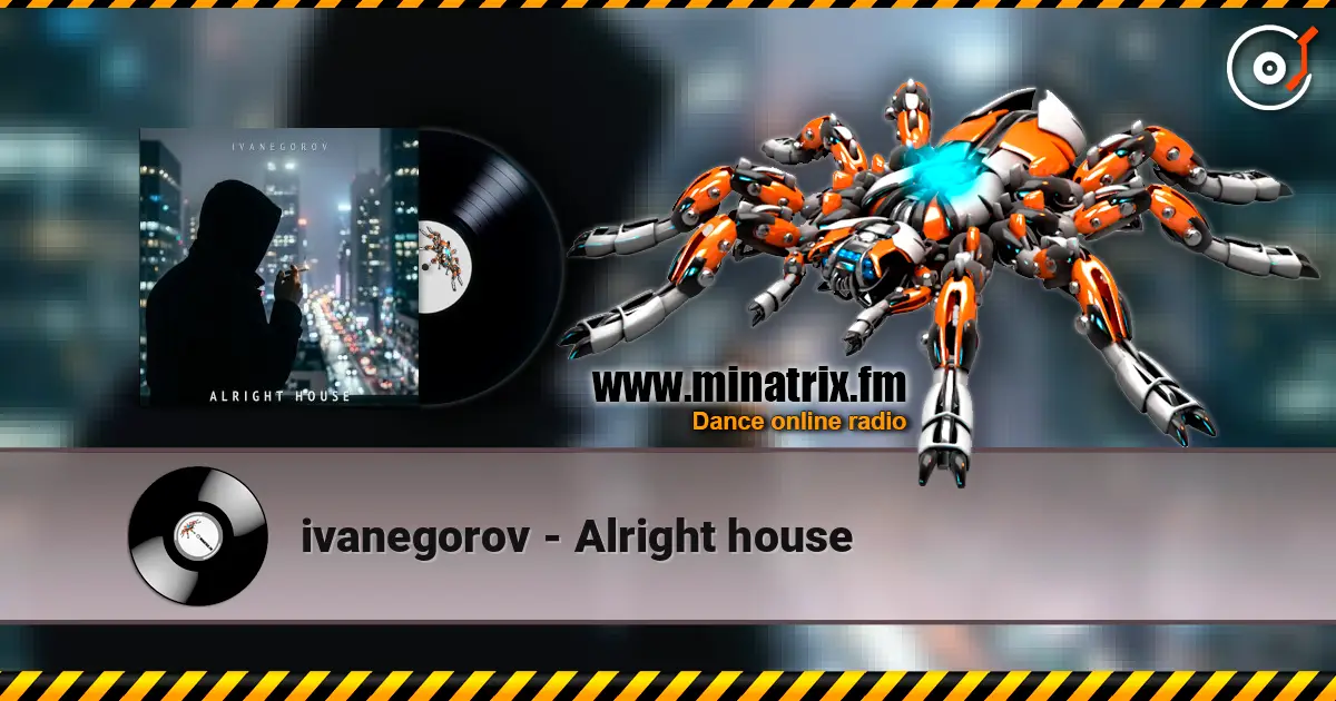 ivanegorov - Alright house 高品质在线收听 | Minatrix.FM