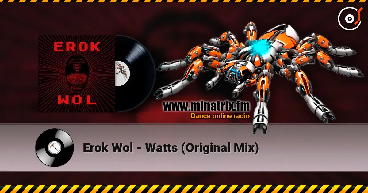 Erok Wol - Watts (Original Mix) слушать онлайн в высоком качестве | Minatrix.FM