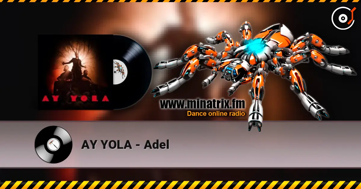AY YOLA - Adel слухати онлайн у високій якості | Minatrix.FM