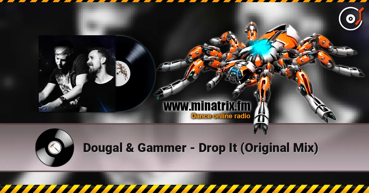 Dougal & Gammer - Drop It (Original Mix) слушать онлайн в высоком качестве | Minatrix.FM
