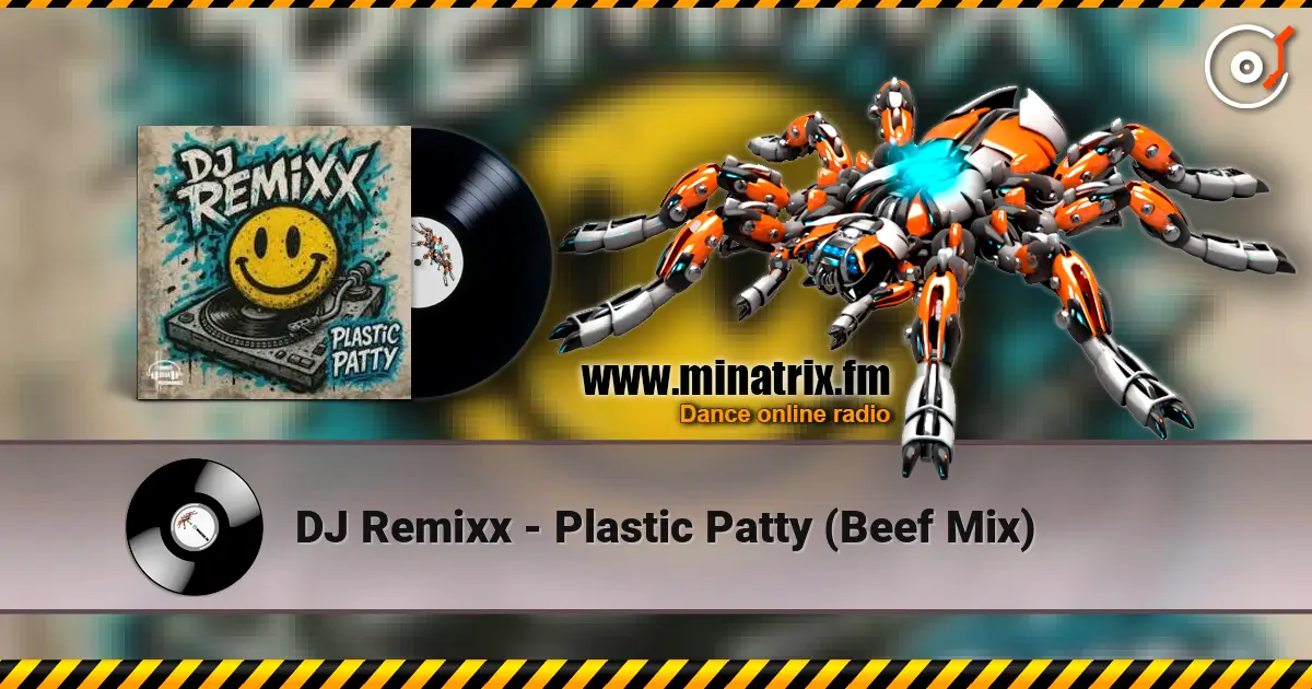 DJ Remixx - Plastic Patty (Beef Mix) слушать онлайн в высоком качестве | Minatrix.FM