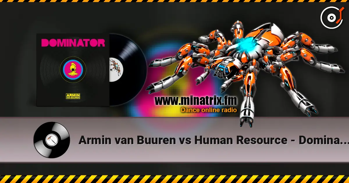 Armin van Buuren vs Human Resource - Dominator (Extended Mix) слушать онлайн в высоком качестве | Minatrix.FM