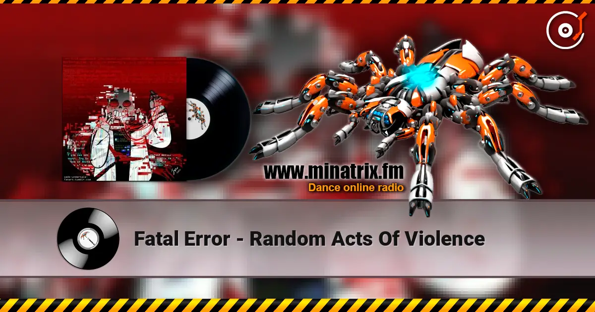 Fatal Error - Random Acts Of Violence слушать онлайн в высоком качестве | Minatrix.FM