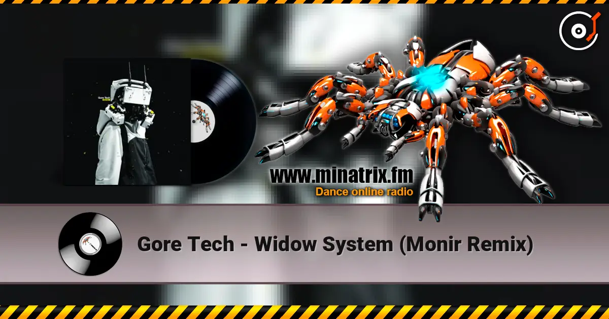 Gore Tech - Widow System (Monir Remix) слушать онлайн в высоком качестве | Minatrix.FM