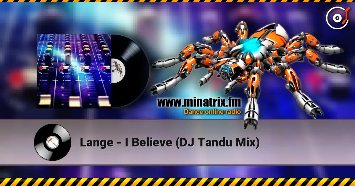 Lange - I Believe (DJ Tandu Mix) слушать онлайн в высоком качестве | Minatrix.FM