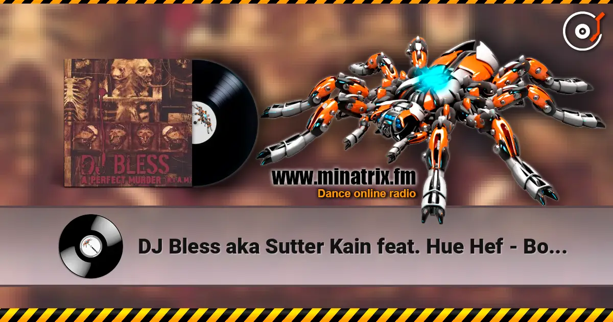 DJ Bless aka Sutter Kain feat. Hue Hef - Bondoc Saints слушать онлайн в высоком качестве | Minatrix.FM