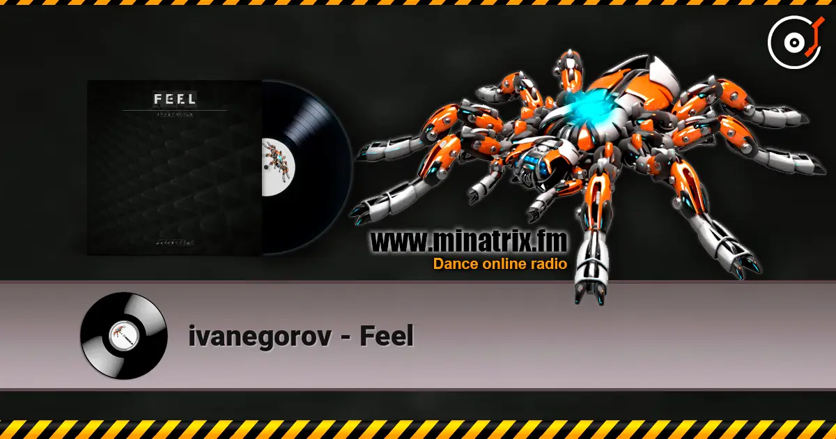 ivanegorov - Feel escuchar online en alta calidad | Minatrix.FM