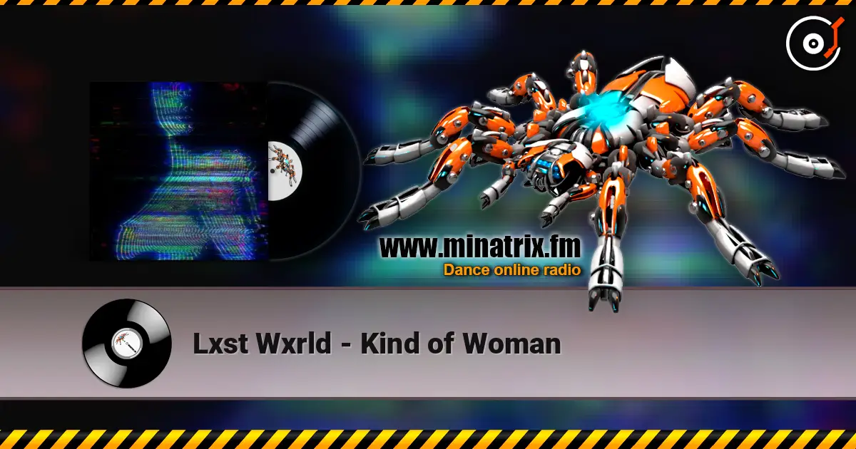 Lxst Wxrld - Kind of Woman 高品质在线收听 | Minatrix.FM
