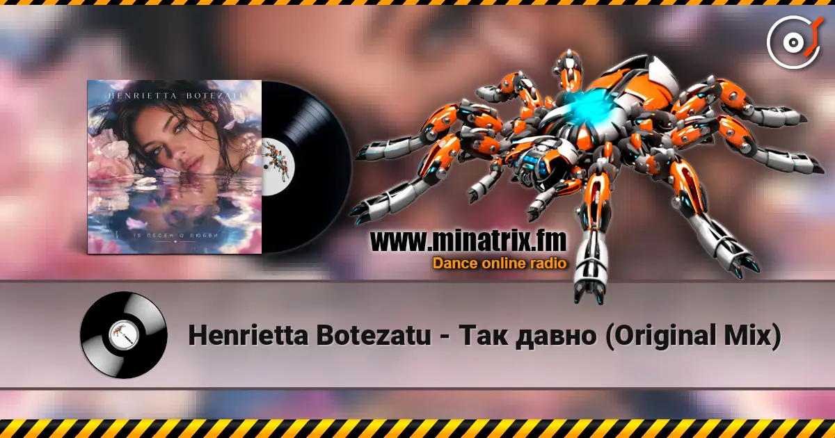 Henrietta Botezatu - Так давно (Original Mix) слушать онлайн в высоком качестве | Minatrix.FM