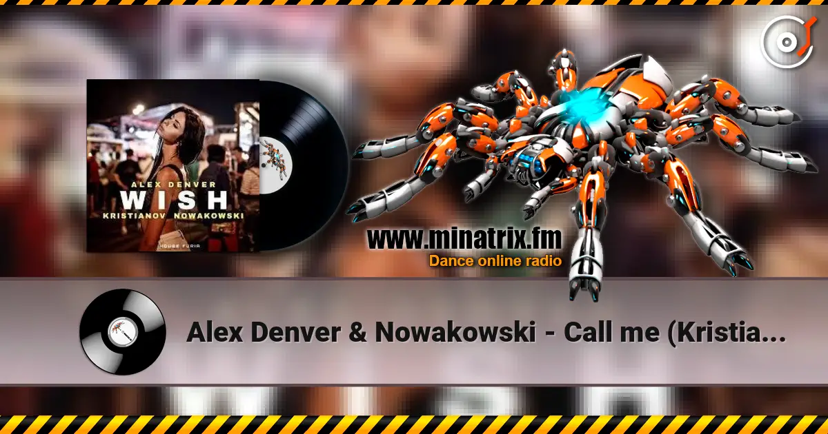 Alex Denver & Nowakowski - Call me (Kristianov-remix) слушать онлайн в высоком качестве | Minatrix.FM