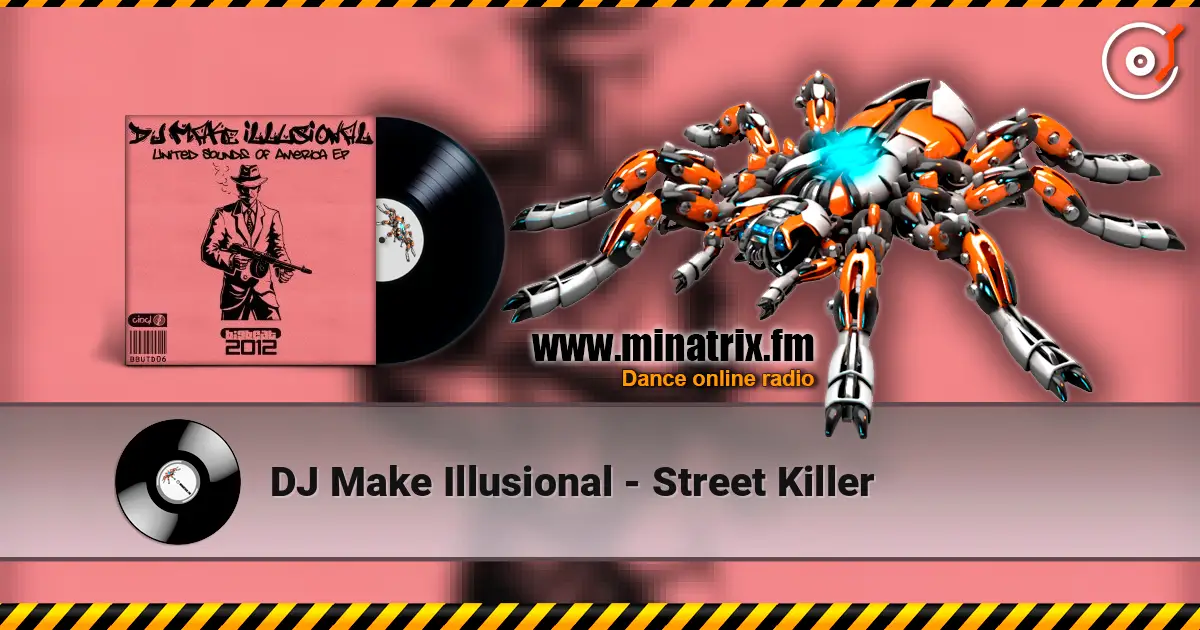 DJ Make Illusional - Street Killer écouter en ligne en haute qualité | Minatrix.FM