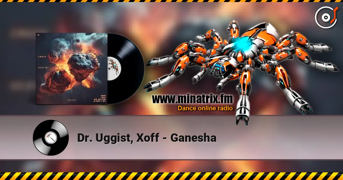 Dr. Uggist, Xoff - Ganesha слушать онлайн в высоком качестве | Minatrix.FM