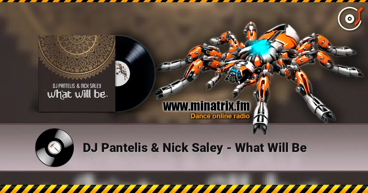 DJ Pantelis & Nick Saley - What Will Be écouter en ligne en haute qualité | Minatrix.FM