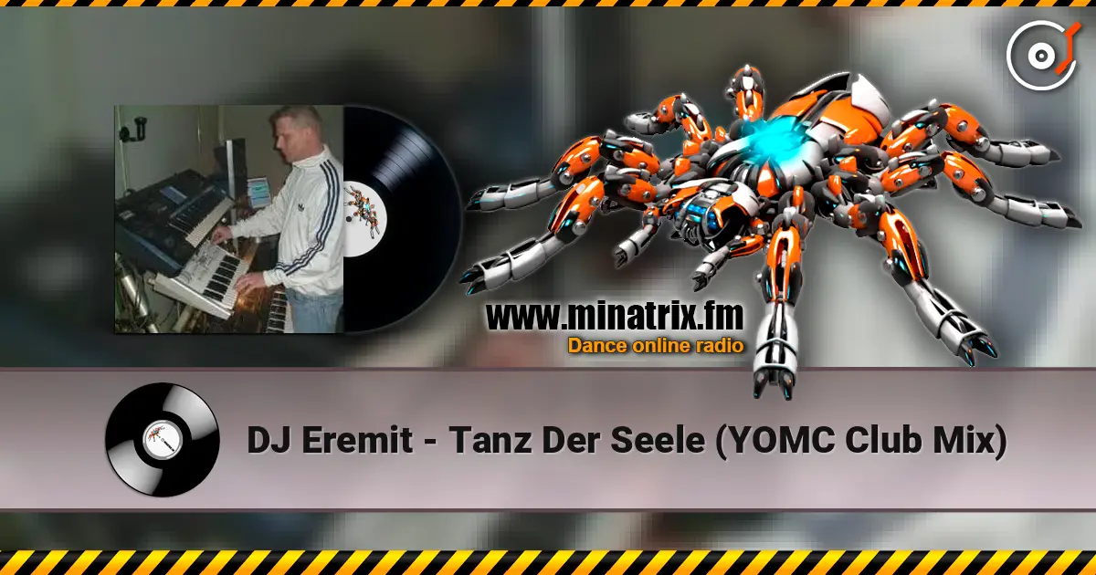DJ Eremit - Tanz Der Seele (YOMC Club Mix) слушать онлайн в высоком качестве | Minatrix.FM