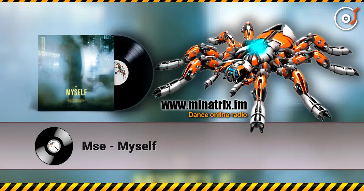Mse - Myself listen online in high quality | Minatrix.FM