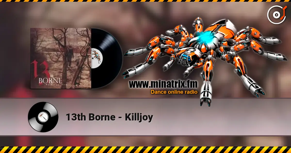 13th Borne - Killjoy écouter en ligne en haute qualité | Minatrix.FM