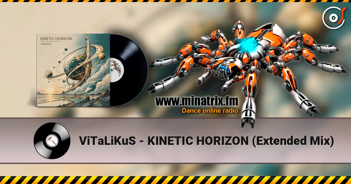 ViTaLiKuS - KINETIC HORIZON (Extended Mix) listen online in high quality | Minatrix.FM