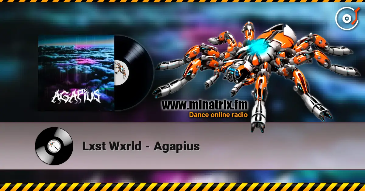Lxst Wxrld - Agapius слушать онлайн в высоком качестве | Minatrix.FM