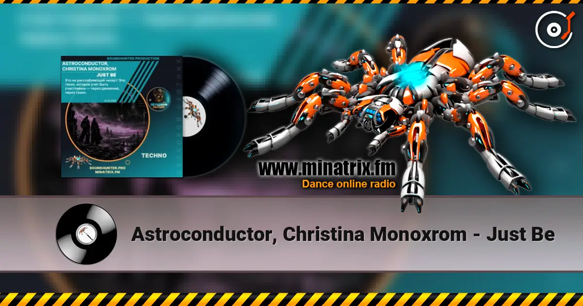 Astroconductor, Christina Monoxrom - Just Be слухати онлайн у високій якості | Minatrix.FM