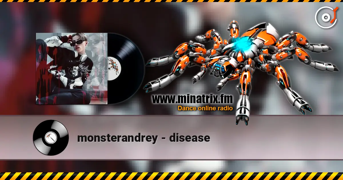 monsterandrey - disease escuchar online en alta calidad | Minatrix.FM