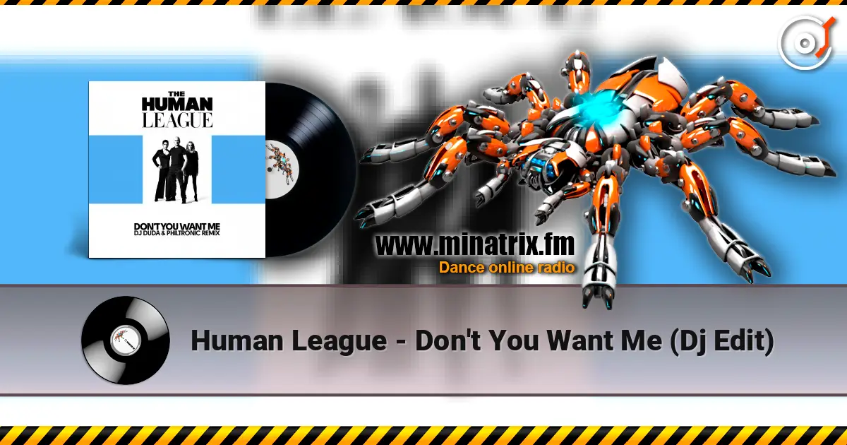 Human League - Don't You Want Me (Dj Edit) écouter en ligne en haute qualité | Minatrix.FM