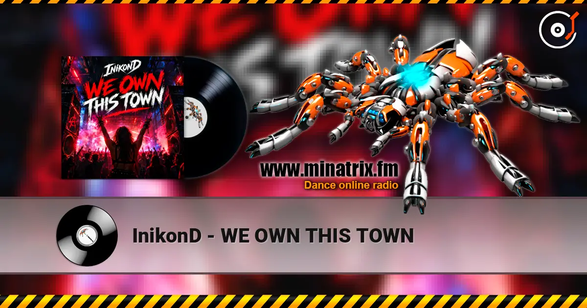 InikonD - WE OWN THIS TOWN escuchar online en alta calidad | Minatrix.FM
