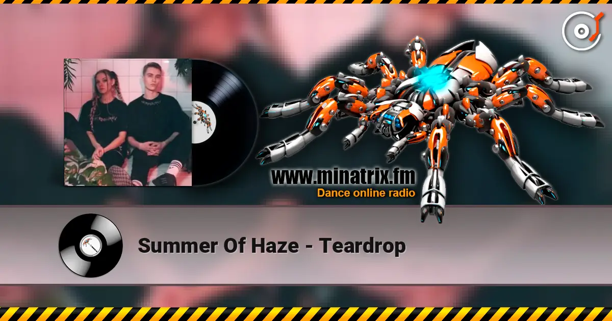 Summer Of Haze - Teardrop listen online in high quality | Minatrix.FM