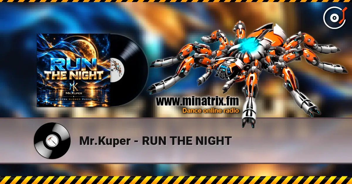 Mr.Kuper - RUN THE NIGHT listen online in high quality | Minatrix.FM