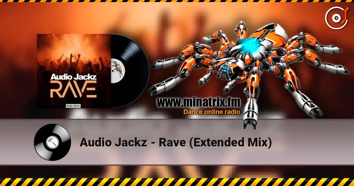 Audio Jackz - Rave (Extended Mix) listen online in high quality | Minatrix.FM