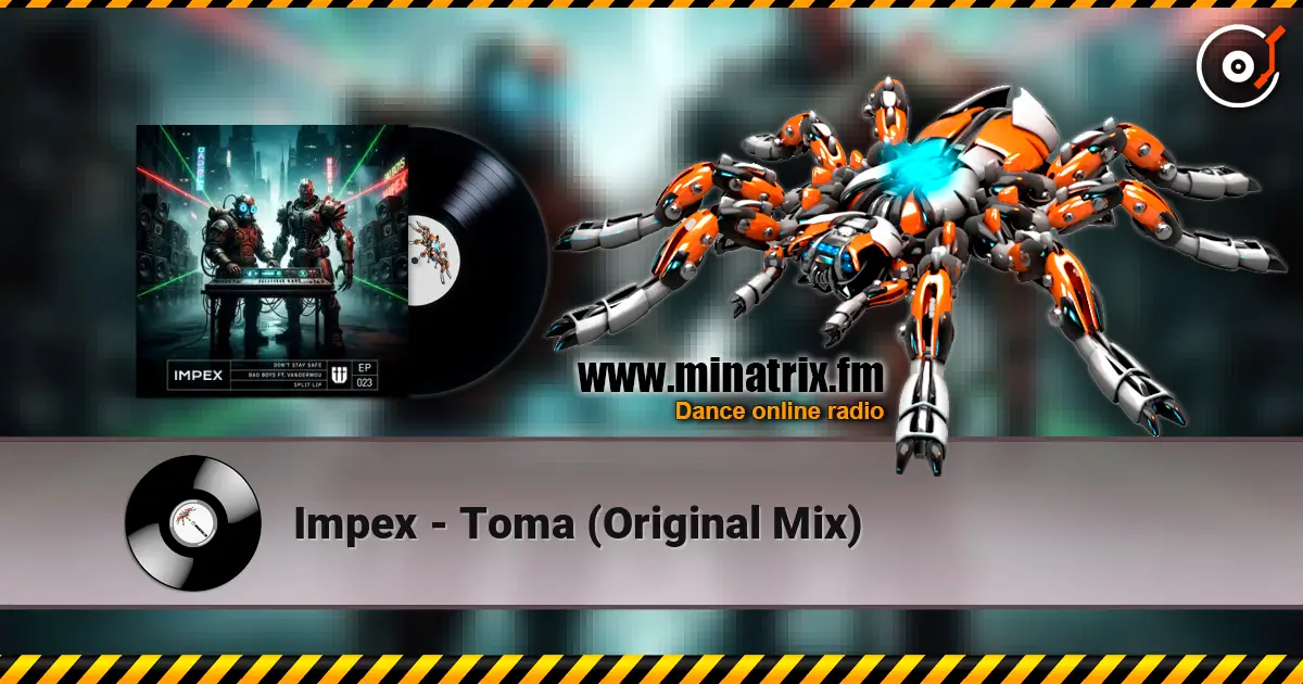 Impex - Toma (Original Mix) écouter en ligne en haute qualité | Minatrix.FM