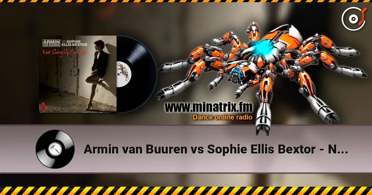Armin van Buuren vs Sophie Ellis Bextor - Not Giving Up On Love (Radio Edit) listen online in high quality | Minatrix.FM