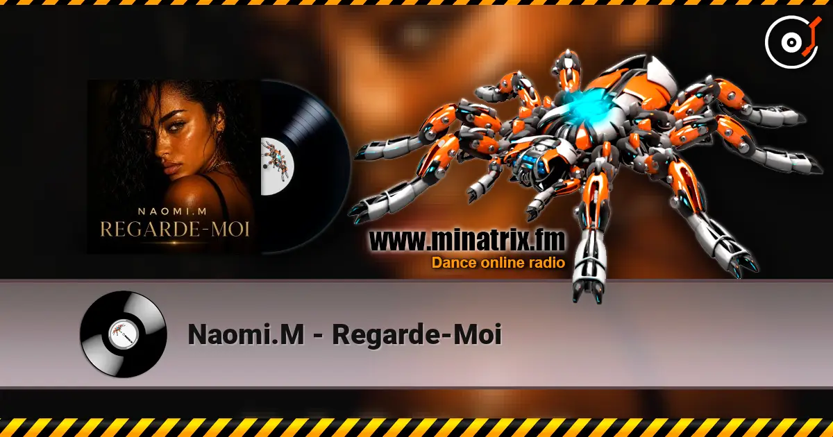 Naomi.M - Regarde-Moi écouter en ligne en haute qualité | Minatrix.FM