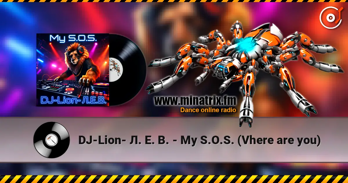 DJ-Lion- Л. Е. В. - My S.O.S. (Vhere are you) слушать онлайн в высоком качестве | Minatrix.FM