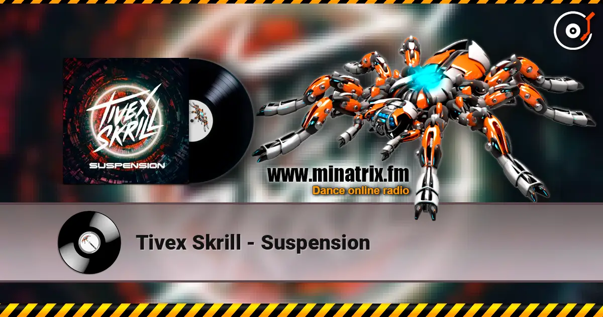 Tivex Skrill - Suspension listen online in high quality | Minatrix.FM