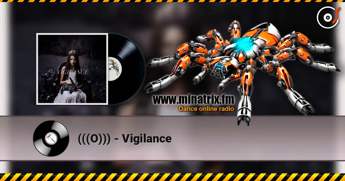 (((O))) - Vigilance écouter en ligne en haute qualité | Minatrix.FM
