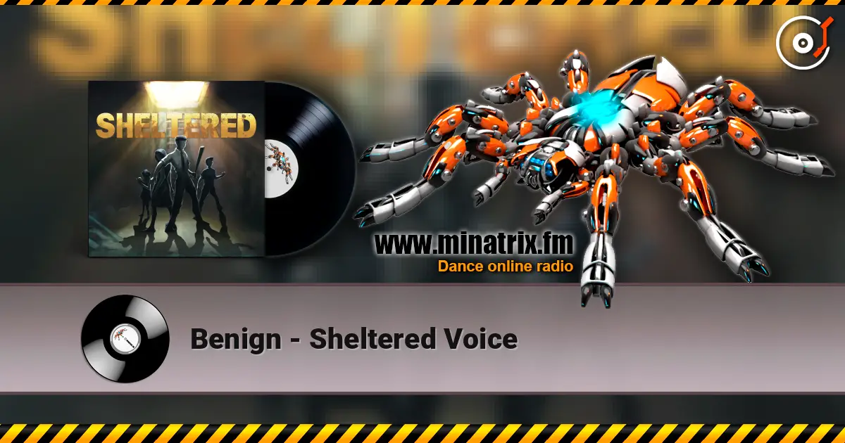 Benign - Sheltered Voice escuchar online en alta calidad | Minatrix.FM