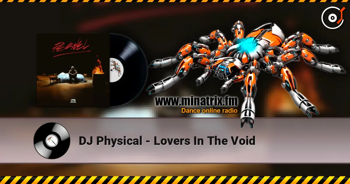 DJ Physical - Lovers In The Void online in hoher Qualität hören | Minatrix.FM