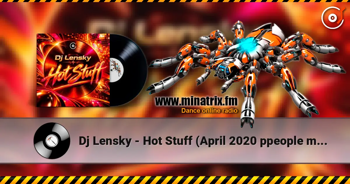 Dj Lensky - Hot Stuff  (April 2020 ppeople mix) listen online in high quality | Minatrix.FM